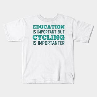 Education Cycling is Importanter Kids T-Shirt